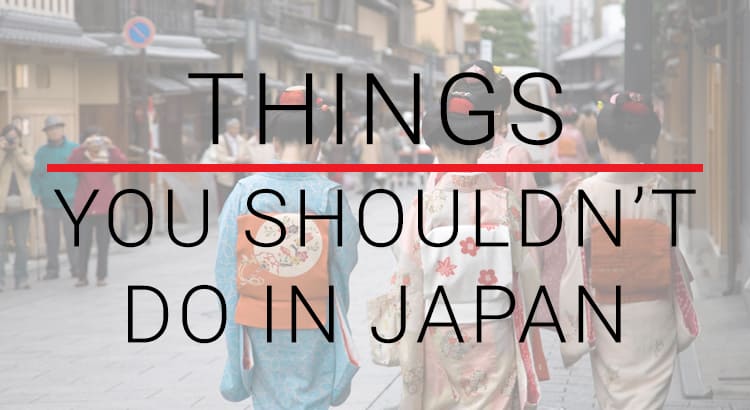 Thing's Not To Do in Japan - TAHAN Outdoor